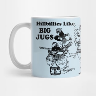 Hillbillies Like BIG JUGS Mug